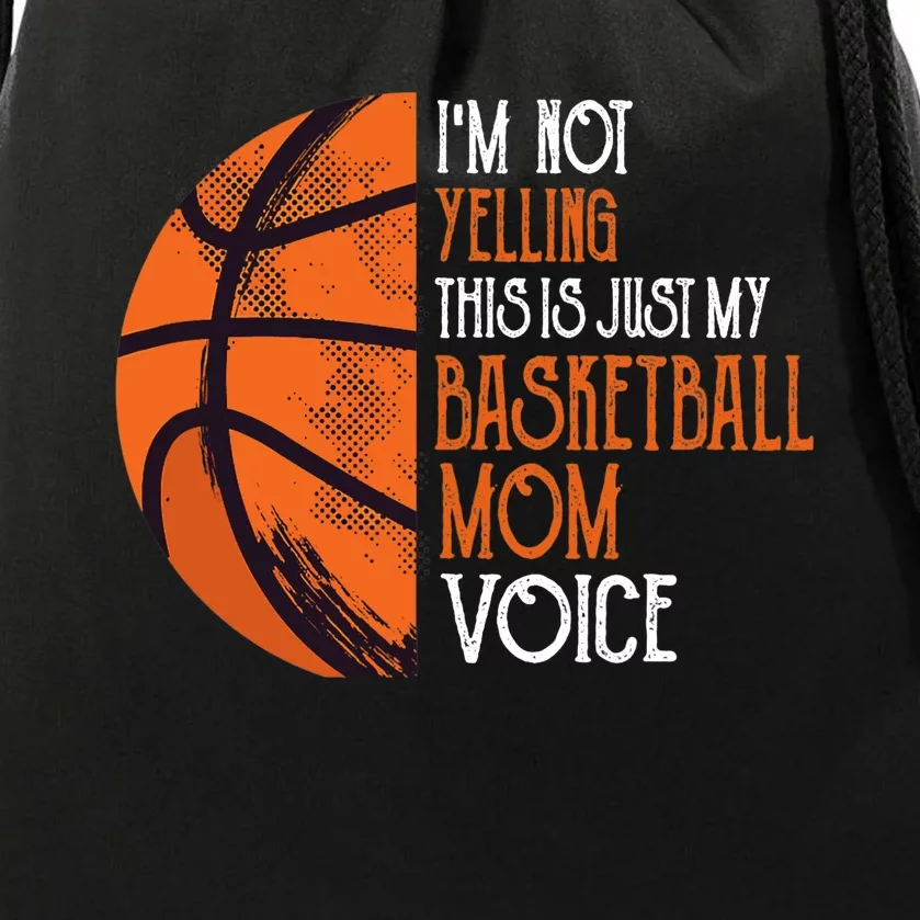 I'm Not Yelling This Is Just My Basketball Mom Voice Drawstring Bag