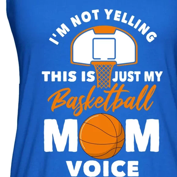 I'm Not Yelling This Is Just My Basketball Mom Voice Gift Ladies Essential Flowy Tank