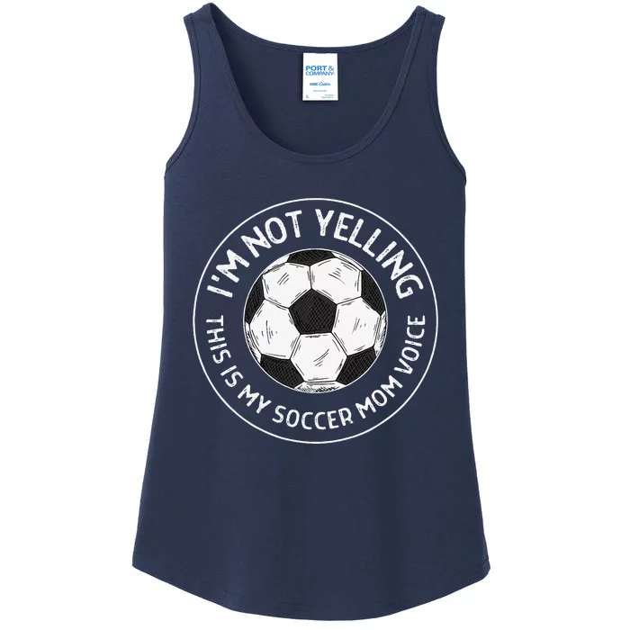 IM Not Yelling This Is My Soccer Mom Voice Funny Soccer Mom Ladies Essential Tank