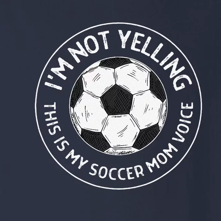 IM Not Yelling This Is My Soccer Mom Voice Funny Soccer Mom Toddler Long Sleeve Shirt