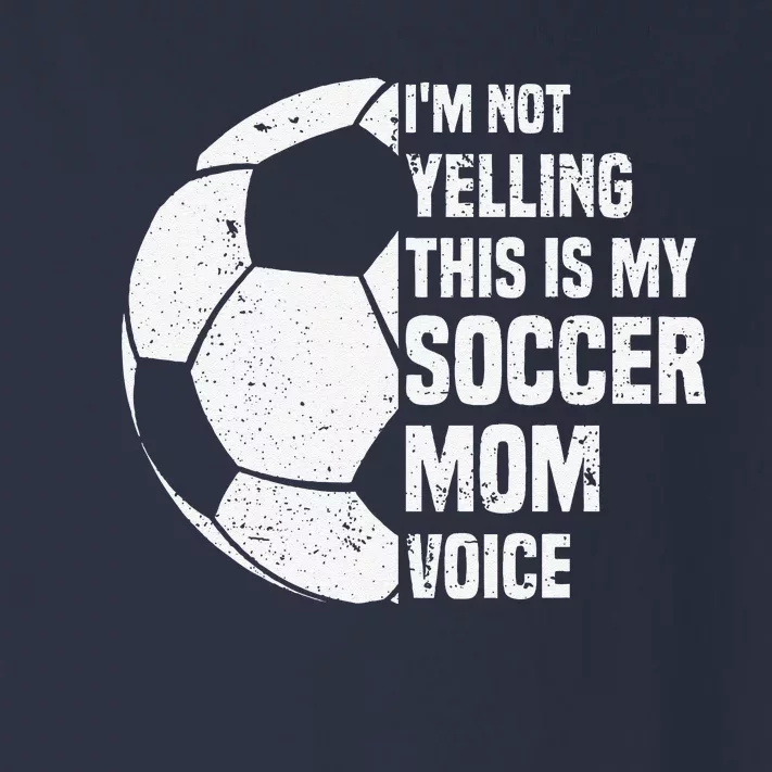 IM Not Yelling This Is My Soccer Mom Voice Funny Soccer Mom Toddler Long Sleeve Shirt