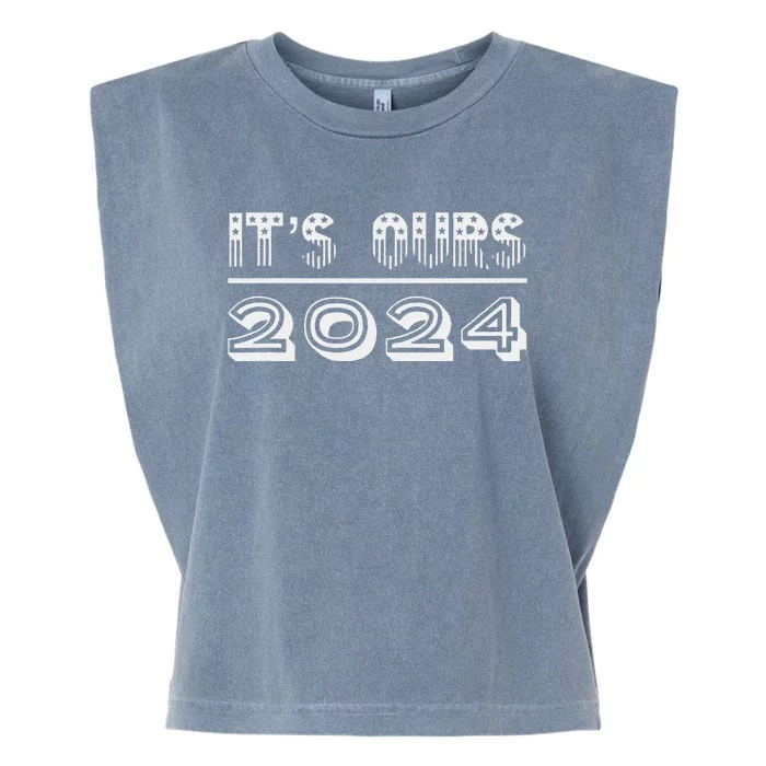 It’S Ours 2024 Presidential Election Garment-Dyed Women's Muscle Tee