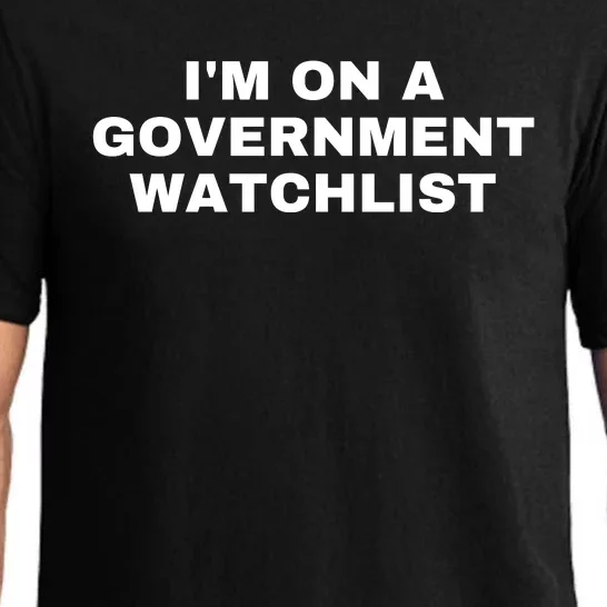 Im On A Government Watchlist Pajama Set