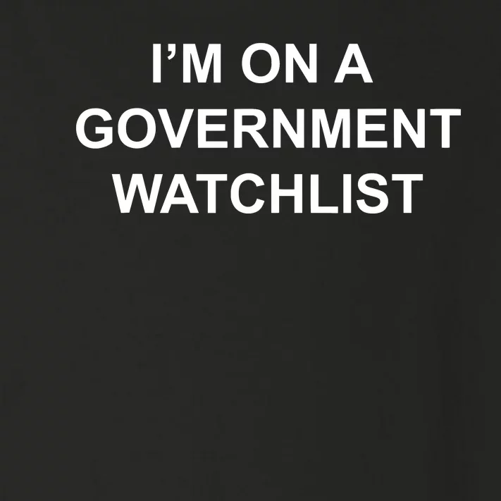 Im On A Government Watchlist Toddler Long Sleeve Shirt