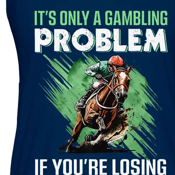 ItS Only A Gambling Problem If YouRe Not Losing Ladies Essential Flowy Tank