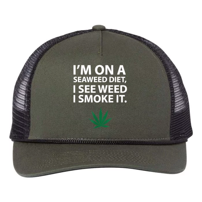 I'm On A Seaweed Diet I See Weed I Smoke It Pot Retro Rope Trucker Hat Cap