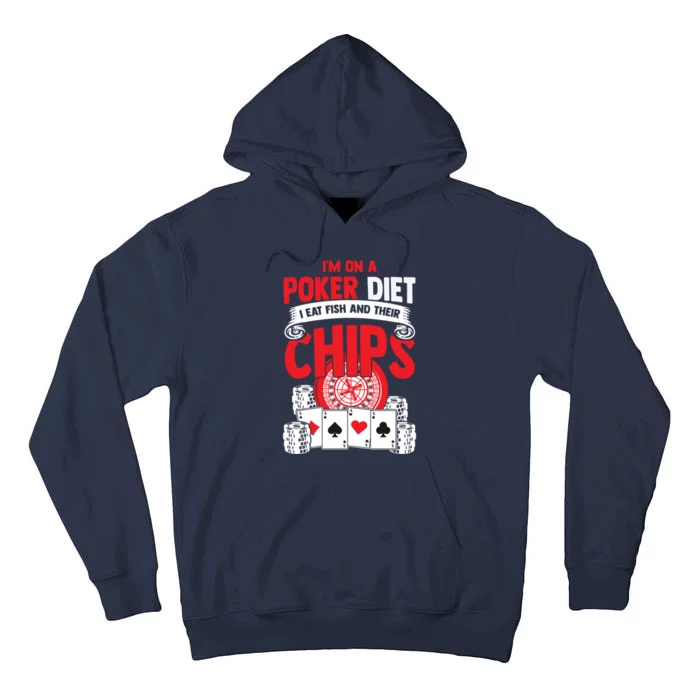 I'm on a poker diet I eat fish and their chips cards Tall Hoodie