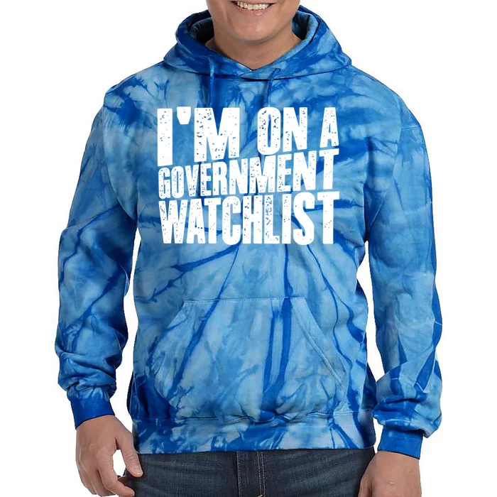 Im On A Government Watchlist Tie Dye Hoodie