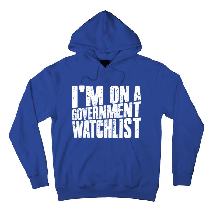 Im On A Government Watchlist Tall Hoodie