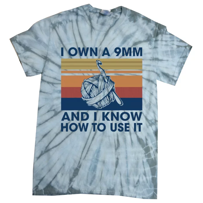 I Own A 9mm And I Know How To Use It Vintage Tie-Dye T-Shirt