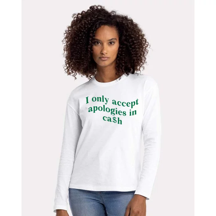 I Only Accept Apologies In Cash Womens Cotton Relaxed Long Sleeve T-Shirt