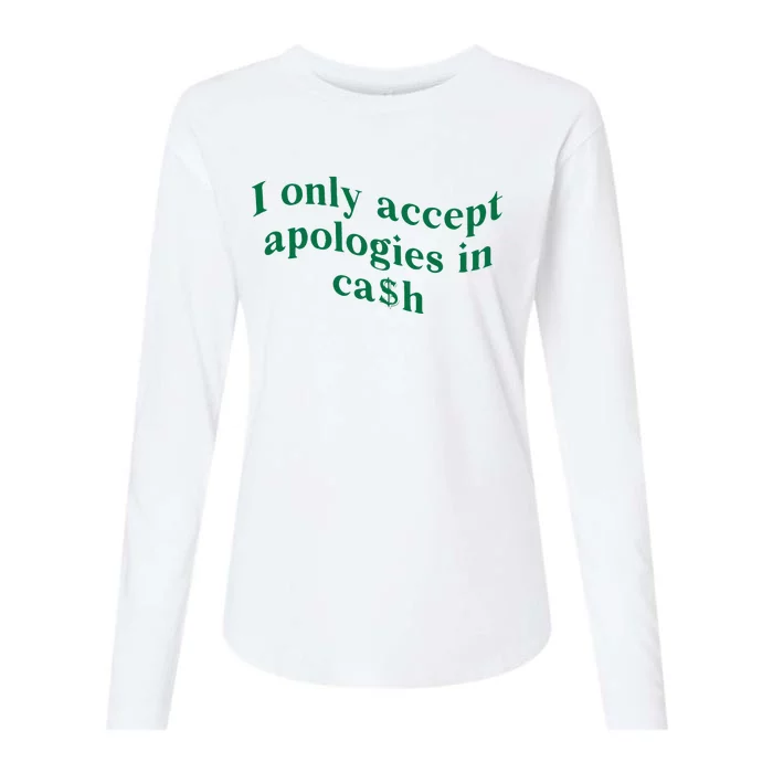 I Only Accept Apologies In Cash Womens Cotton Relaxed Long Sleeve T-Shirt