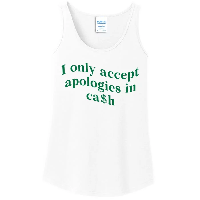 I Only Accept Apologies In Cash Ladies Essential Tank