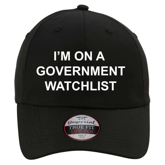 Im On A Government Watchlist The Original Performance Cap