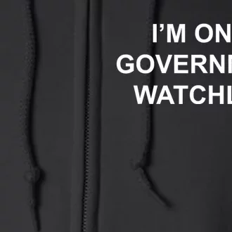 Im On A Government Watchlist Full Zip Hoodie