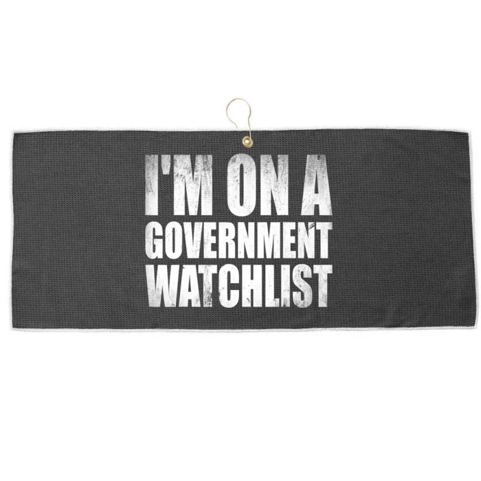 Im On A Government Watchlist Large Microfiber Waffle Golf Towel