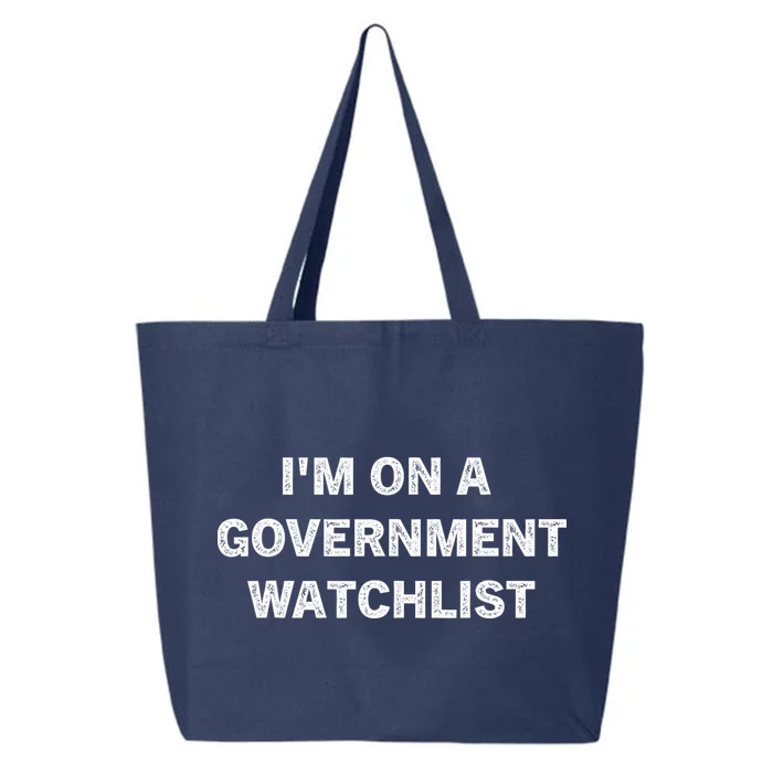 Im On A Government Watchlist 25L Jumbo Tote