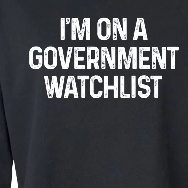 Im On A Government Watchlist Cropped Pullover Crew