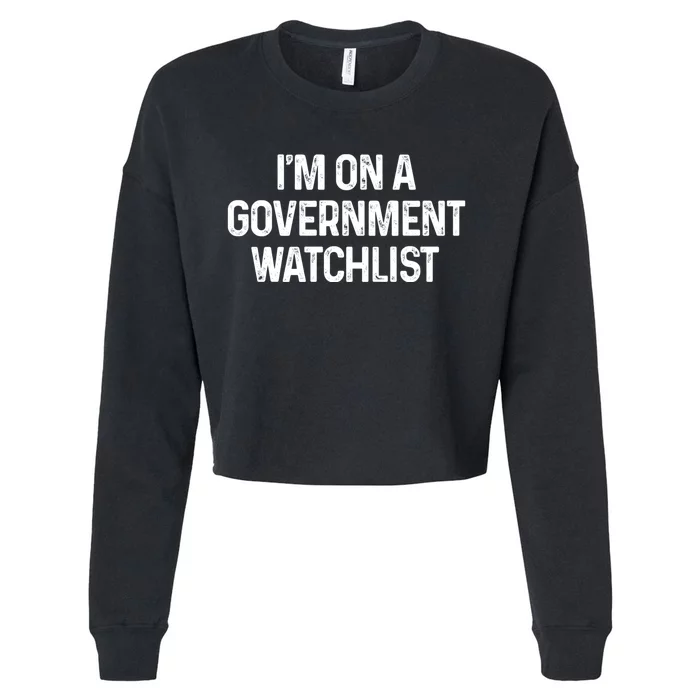 Im On A Government Watchlist Cropped Pullover Crew