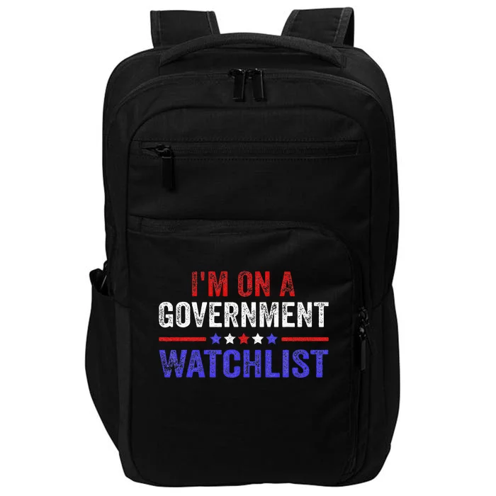 IM On A Government Watchlist Impact Tech Backpack