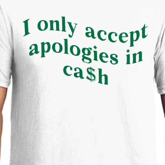 I Only Accept Apologies In Cash Pajama Set