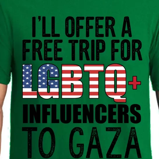 ILl Offer A Free Trip For Lgbtq Influencers To Gaza Funny Gift Pajama Set