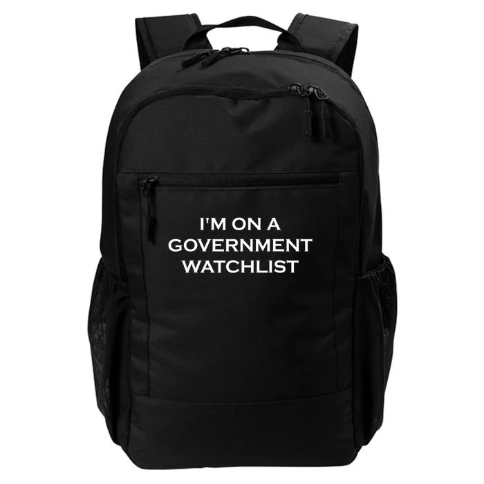 Im On A Government Watchlist Daily Commute Backpack