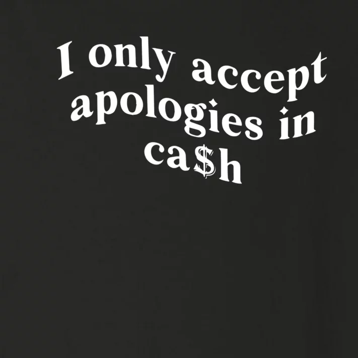 I Only Accept Apologies In Cash Funny Saying Toddler Long Sleeve Shirt