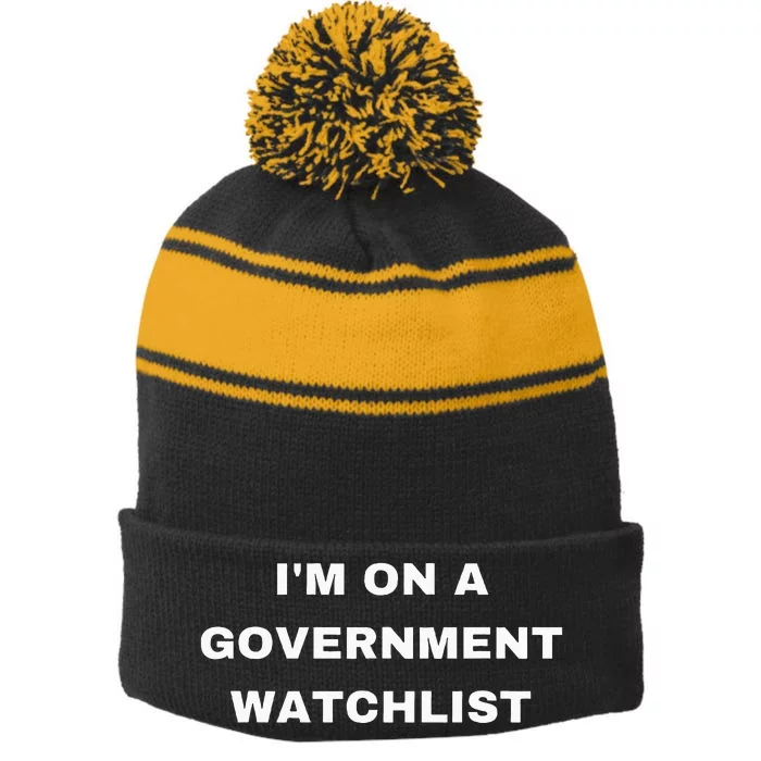 Im On A Government Watchlist Stripe Pom Pom Beanie