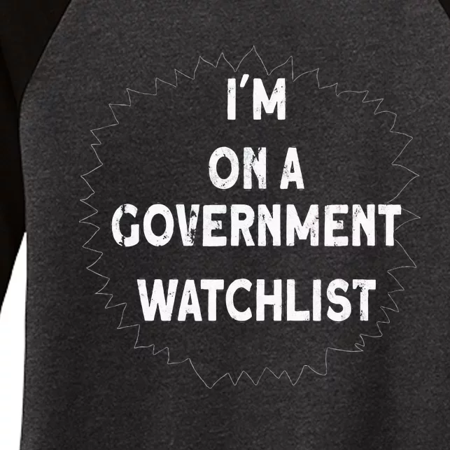 I'm on a Government Watchlist Women's Tri-Blend 3/4-Sleeve Raglan Shirt