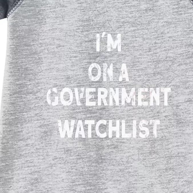 I'm on a Government Watchlist Infant Baby Jersey Bodysuit