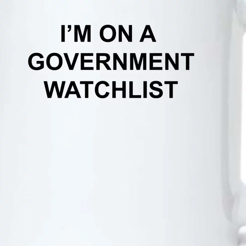 Im On A Government Watchlist Black Color Changing Mug