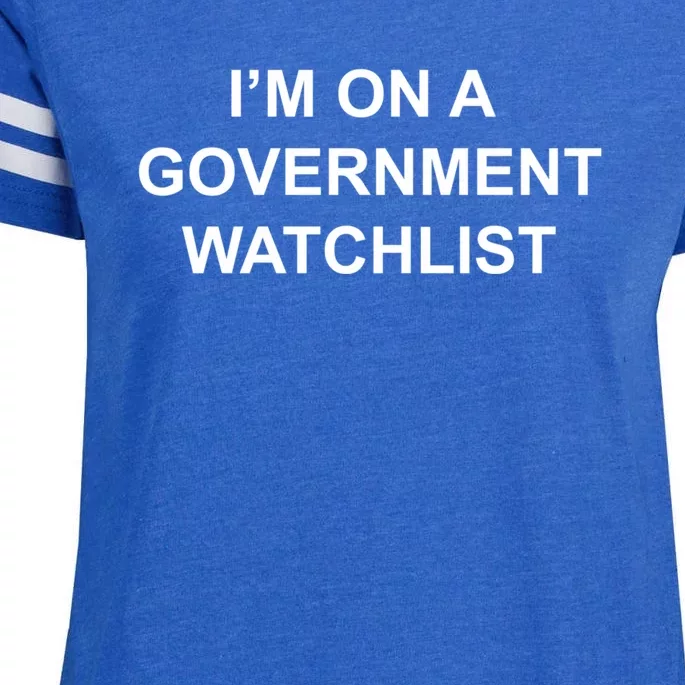 Im On A Government Watchlist Enza Ladies Jersey Football T-Shirt