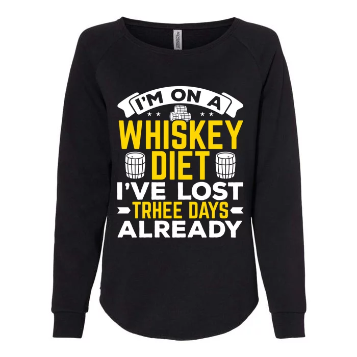 I'm On A Whiskey Diet I've Lost Three Days Already Gift Womens California Wash Sweatshirt