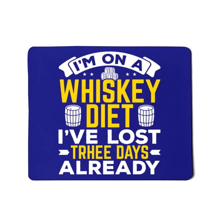 I'm On A Whiskey Diet I've Lost Three Days Already Gift Mousepad