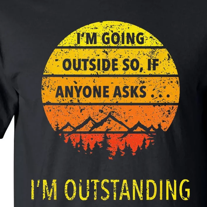 I'm Outstanding as a Funny Outdoor Dad Joke Pun Tall T-Shirt