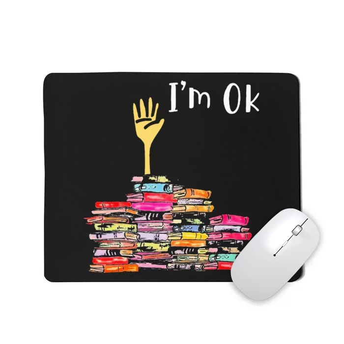 IM Ok Books Funny Boooks Lover Mousepad