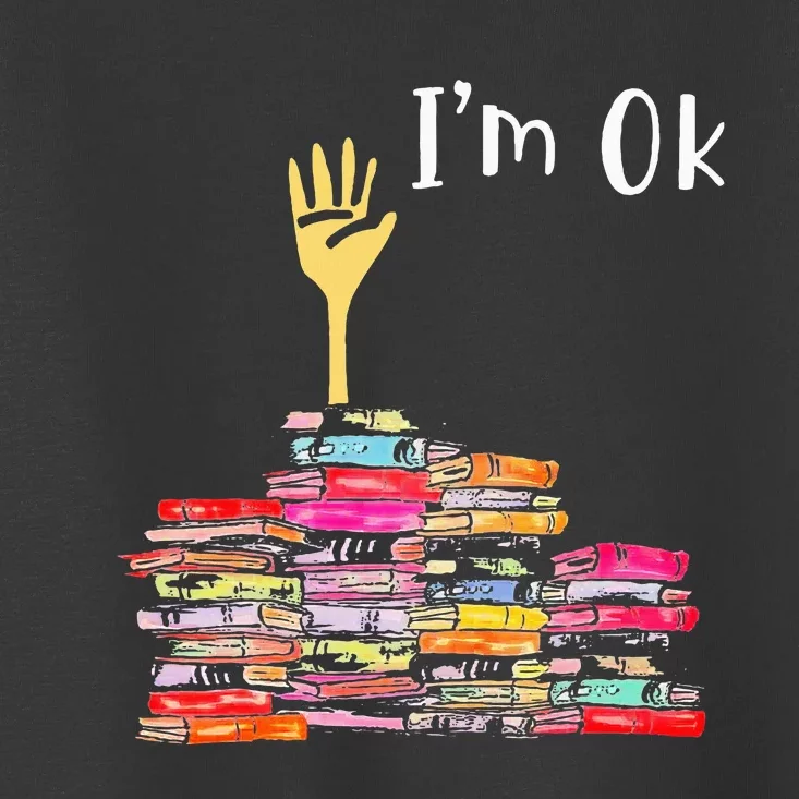 IM Ok Books Funny Boooks Lover Toddler T-Shirt