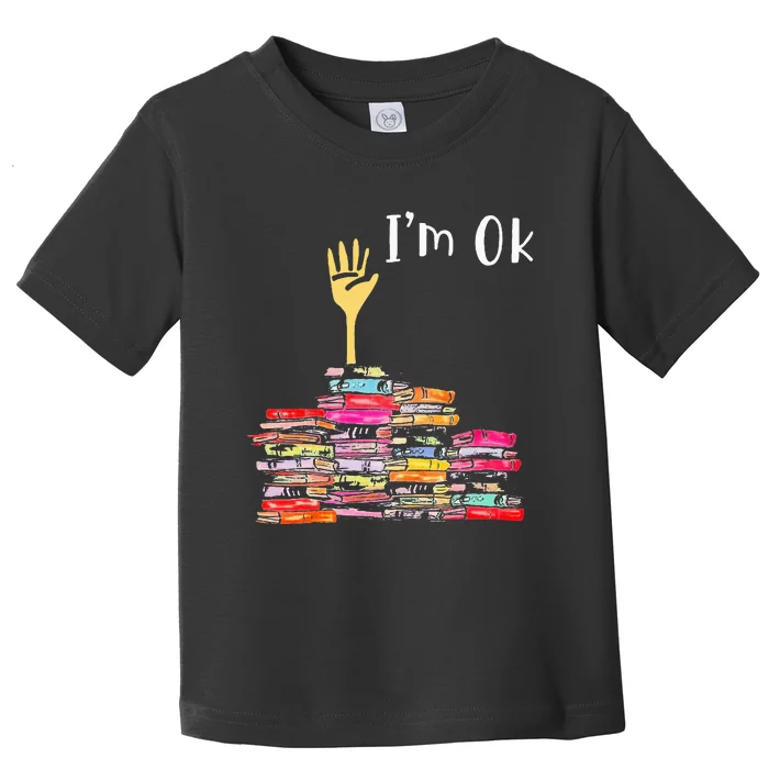 IM Ok Books Funny Boooks Lover Toddler T-Shirt