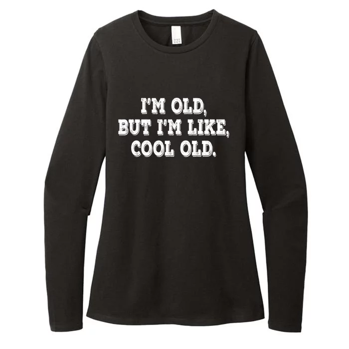 IM Old But IM Like Cool Old Funny Saying Womens CVC Long Sleeve Shirt