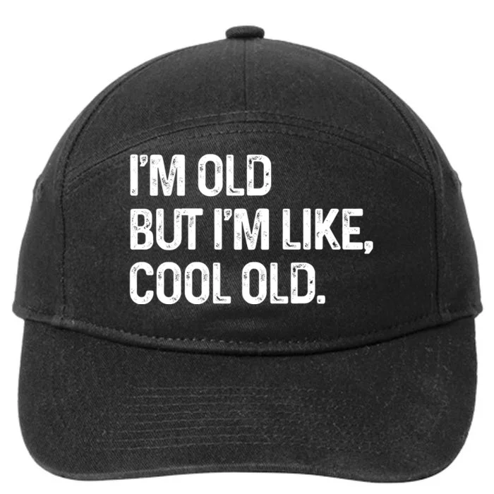 I'm Old But I'm Like Cool Old Man 7-Panel Snapback Hat