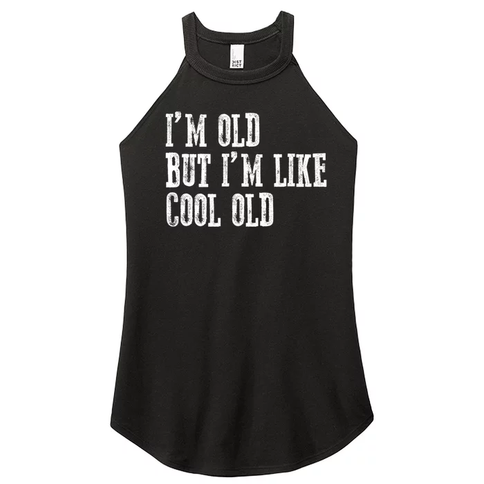 IM Old But IM Like Cool Old Funny Saying Women’s Perfect Tri Rocker Tank