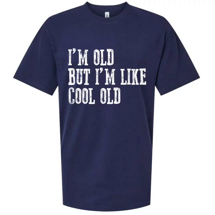 IM Old But IM Like Cool Old Funny Saying Sueded Cloud Jersey T-Shirt