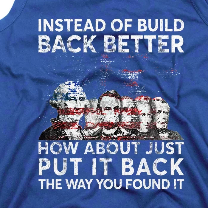 Instead Of Build Back Better How About Just Put It Back Tank Top