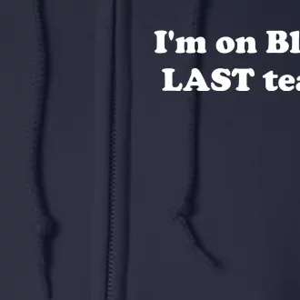 I'm On Blake's Last Team Funny Front & Back Full Zip Hoodie