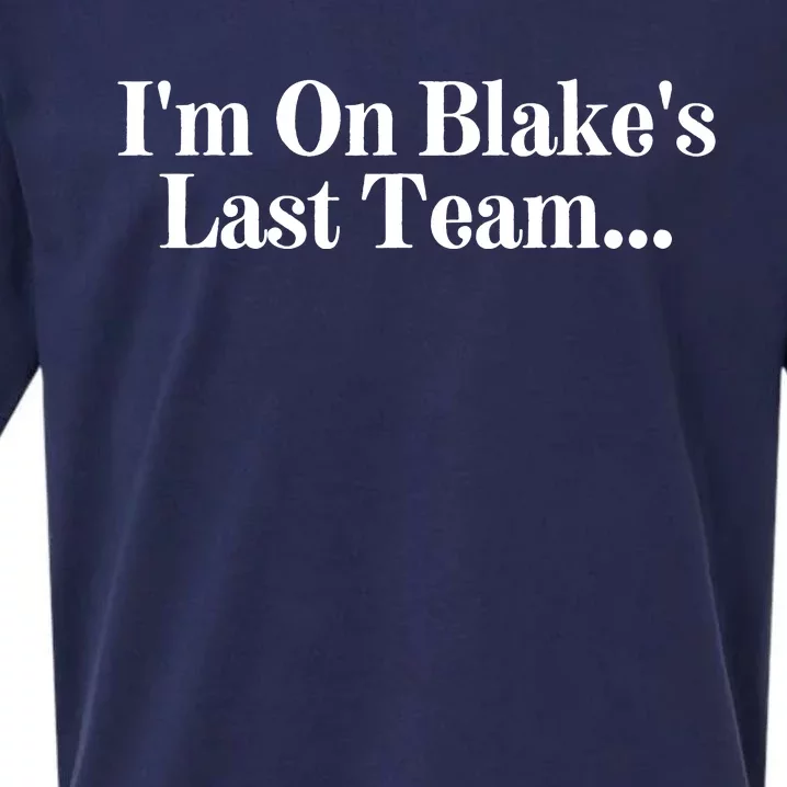 I'm On Blake's Last Team Sueded Cloud Jersey T-Shirt