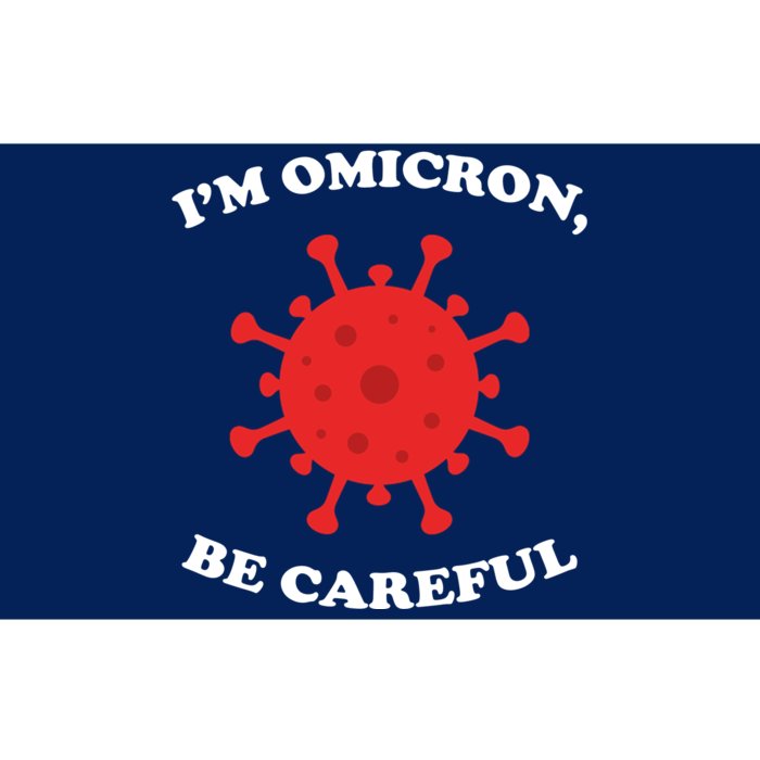 I'm Omicron Be Careful Bumper Sticker