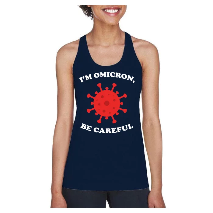 I'm Omicron Be Careful Women's Racerback Tank