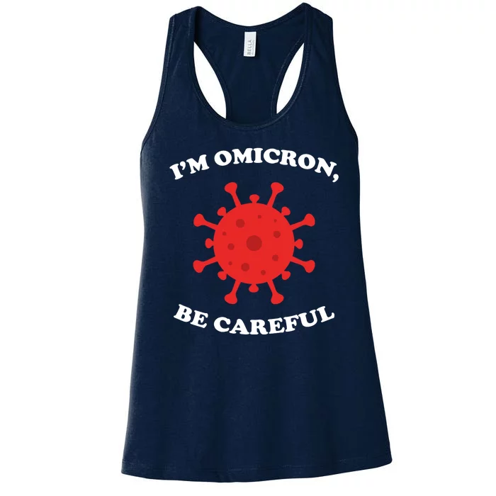 I'm Omicron Be Careful Women's Racerback Tank