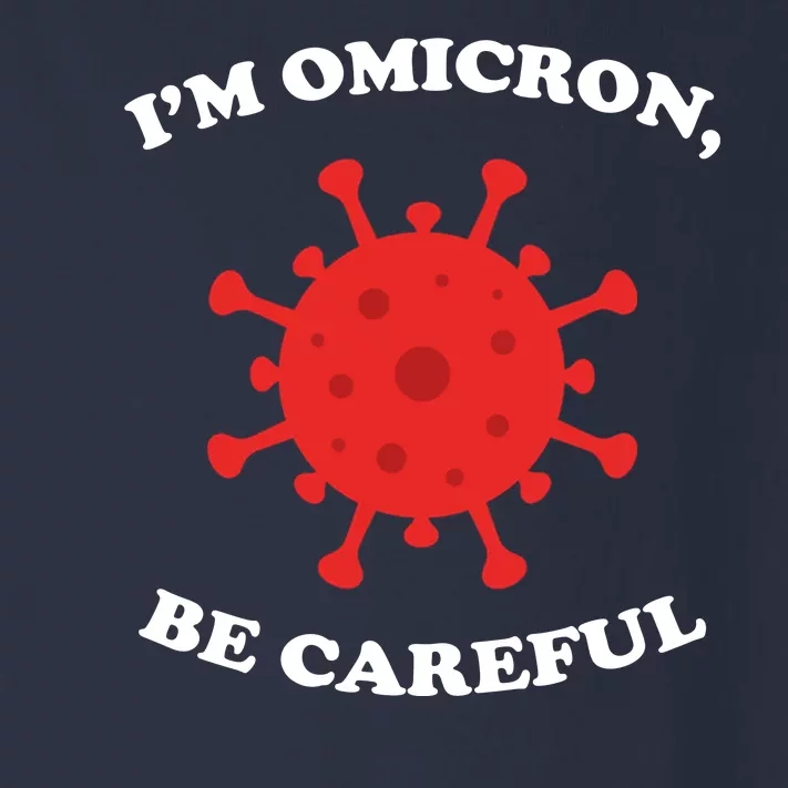 I'm Omicron Be Careful Toddler Long Sleeve Shirt